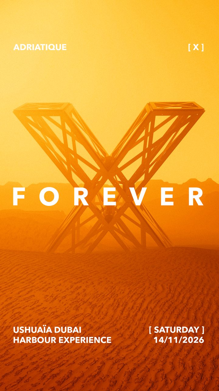 Adriatique · Sat 14 Nov · Ushuaïa Dubai Harbour Experience